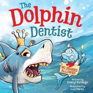 Dolphin Dentist - No Sharks Allowed - (Biff Bam Booza) by Cheryl Daveiga - 1 of 1