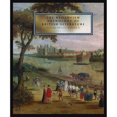 The Broadview Anthology of British Literature: Concise Volume a - Third Edition - 3rd Edition,Annotated (Paperback)