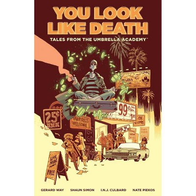 Tales from the Umbrella Academy: You Look Like Death Volume 1 - by  Gerard Way & Shaun Simon (Paperback)