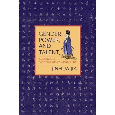 Gender, Power, and Talent - by  Jinhua Jia (Hardcover)