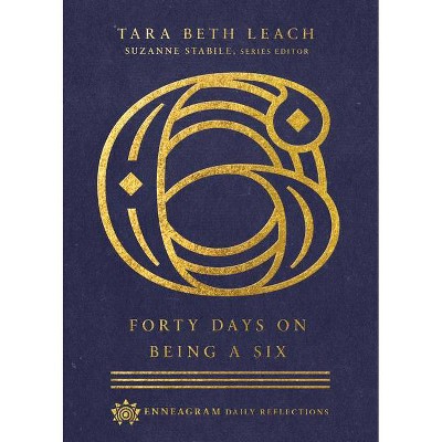 Forty Days on Being a Six - (Enneagram Daily Reflections) by  Tara Beth Leach (Hardcover)