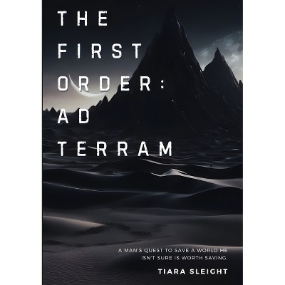 The First Order - by  Tiara Sleight (Paperback)