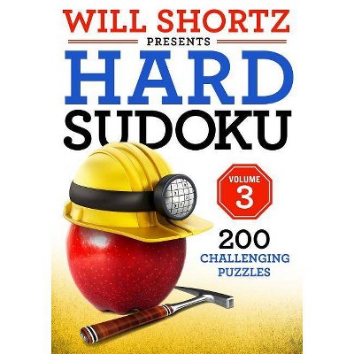 Will Shortz Presents Hard Sudoku Volume 3 - (Paperback)