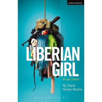 Liberian Girl - (Modern Plays) 2nd Edition by  Diana Nneka Atuona (Paperback)