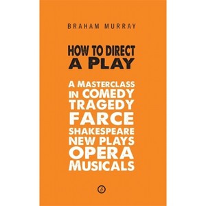 How to Direct a Play - by  Braham Murray (Paperback) - 1 of 1