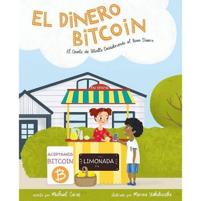 El Dinero Bitcoin - by  Michael Caras (Paperback)