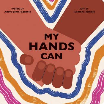 My Hands Can - (Body Power) by  Ammi-Joan Paquette (Board Book)