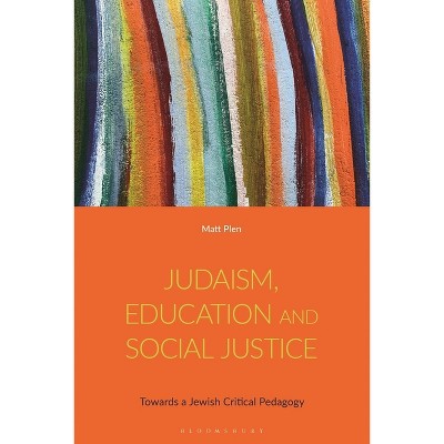 Judaism, Education and Social Justice - by  Matt Plen (Paperback)