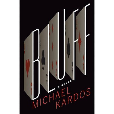 Bluff - by  Michael Kardos (Paperback)