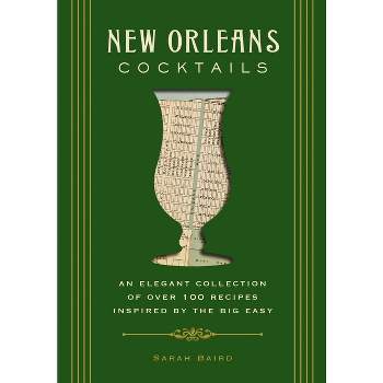 New Orleans Cocktails - (City Cocktails) by  Sarah Baird (Hardcover)