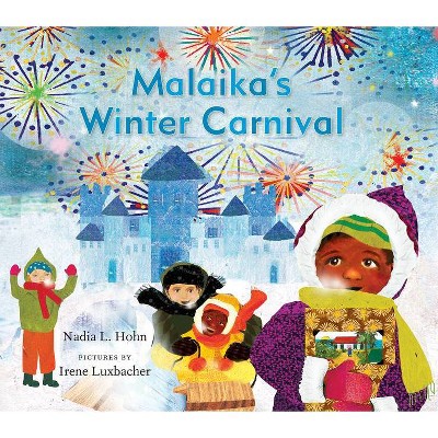 Malaika's Winter Carnival - (The Malaika) by  Nadia L Hohn & Irene Luxbacher (Hardcover)