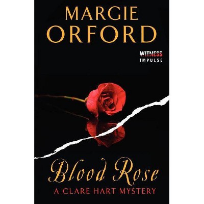 Blood Rose - (Dr. Clare Hart) by  Margie Orford (Paperback)