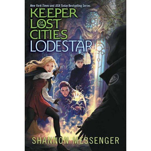 Lodestar Keeper Of The Lost Cities By Shannon Messenger