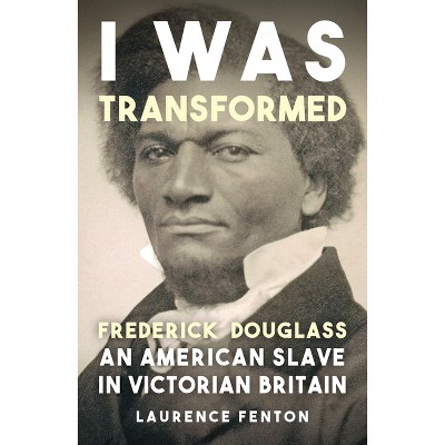 'I Was Transformed' - by  Laurence Fenton (Paperback)