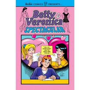 Betty & Veronica Spectacular Vol. 3 - (Archie Comics Presents) by  Archie Superstars (Paperback) - 1 of 1