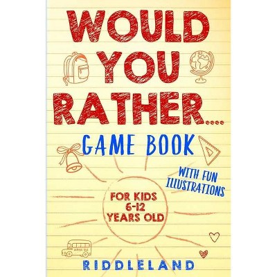 Would You Rather Game Book - by  Riddleland (Paperback)