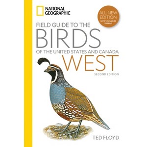 National Geographic Field Guide to the Birds of the United States and Canada--West, 2nd Edition - by  Ted Floyd (Paperback) - 1 of 1