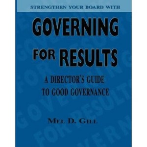 Governing for Results - by  Mel D Gill (Paperback) - 1 of 1
