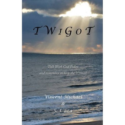 T W I G O T - by  Vincent Michael (Paperback)