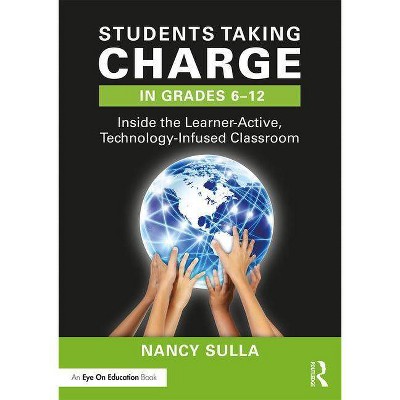 Students Taking Charge in Grades 6-12 - 2nd Edition by  Nancy Sulla (Paperback)