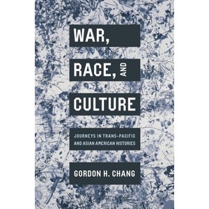 War, Race, and Culture - (Asian America) by  Gordon H Chang (Hardcover) - 1 of 1