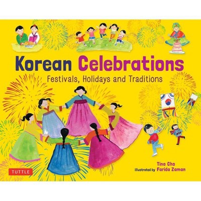 Korean Celebrations - by  Tina Cho (Hardcover)