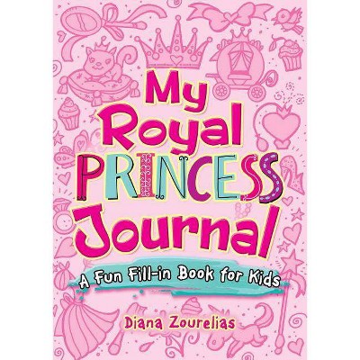 My Royal Princess Journal - (Dover Children's Activity Books) by  Diana Zourelias (Paperback)