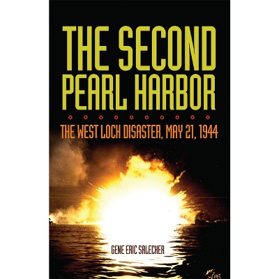 The Second Pearl Harbor - by  Gene E Salecker (Paperback)