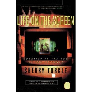 Life on the Screen - by  Sherry Turkle (Paperback) - 1 of 1