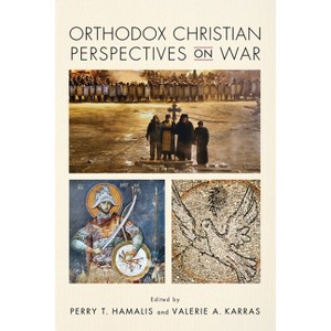 Orthodox Christian Perspectives on War - by  Perry T Hamalis & Valerie A Karras (Hardcover) - 1 of 1