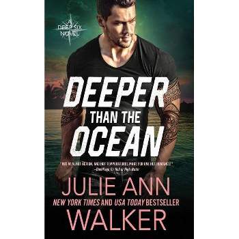 Deeper Than The Ocean - (Deep Six) by  Julie Ann Walker (Paperback)