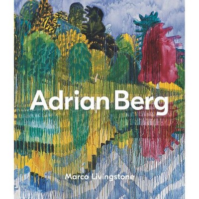 Adrian Berg - by  Marco Livingstone (Hardcover)