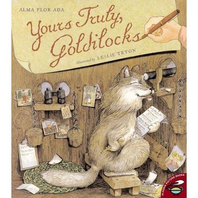 Yours Truly, Goldilocks - by  Alma Flor Ada (Paperback)