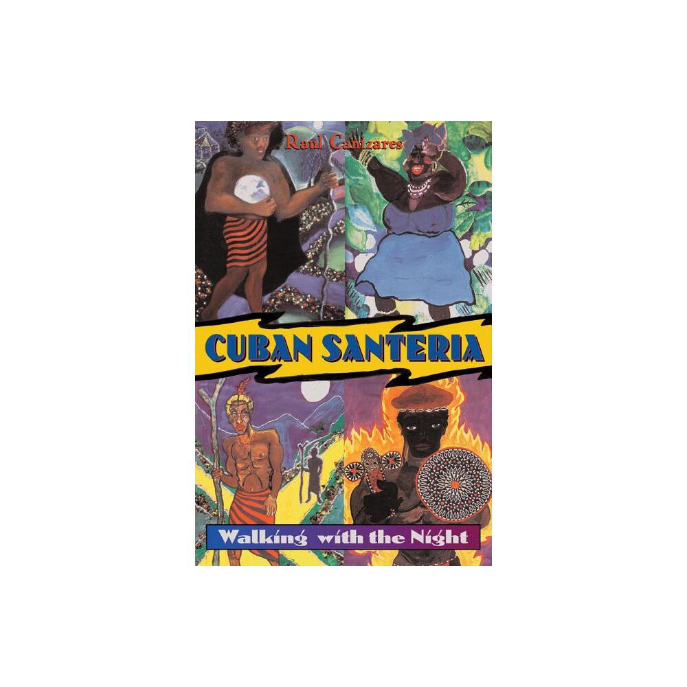 Cuban Santeria - 2nd Edition by Raul J Canizares (Paperback)