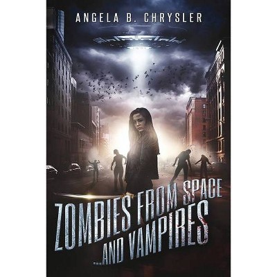 Zombies from Space and Vampires - 2nd Edition,Large Print by  Angela B Chrysler (Paperback)