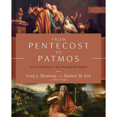 From Pentecost to Patmos, 2nd Edition - by  Craig L Blomberg & Darlene M Seal (Hardcover)