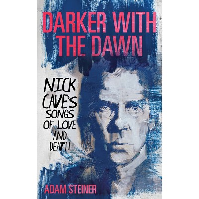 Darker with the Dawn - by  Adam Steiner (Hardcover)