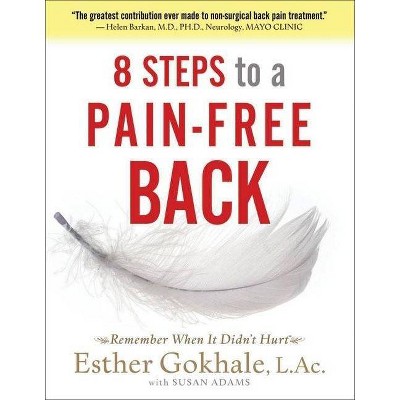 8 Steps to a Pain-Free Back - by  Esther Gokhale (Paperback)