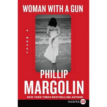 Woman with a Gun - Large Print by  Phillip Margolin (Paperback)