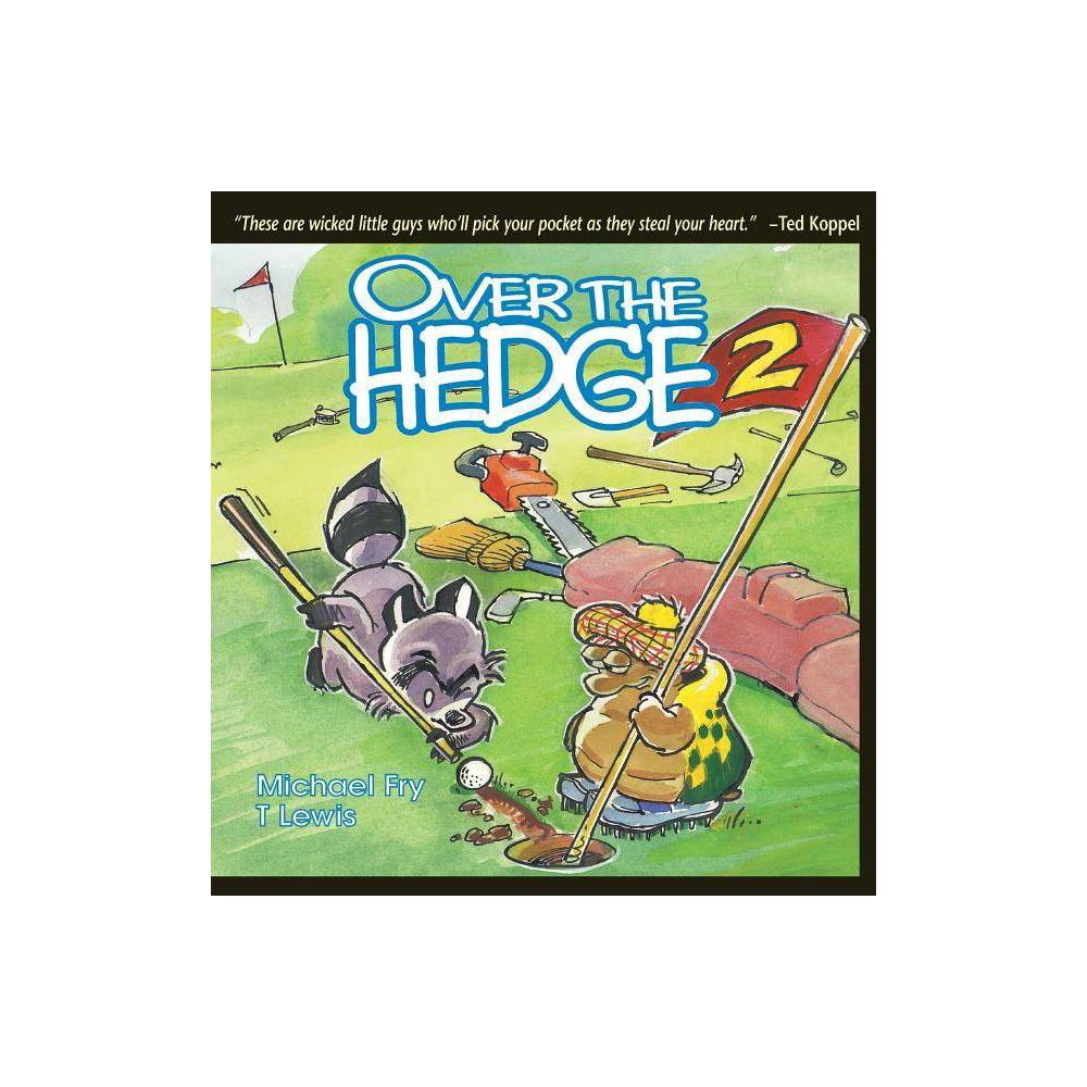 Over the Hedge 2 - (Over the Hedge (Andrews McMeel)) by Michael Fry (Paperback) was $15.49 now $9.99 (36.0% off)