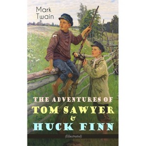 The Adventures of Tom Sawyer & Huck Finn (Illustrated) - by  Mark Twain (Paperback) - 1 of 1