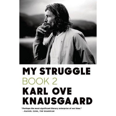 My Struggle, Book 2 - by  Karl Ove Knausgaard (Paperback)