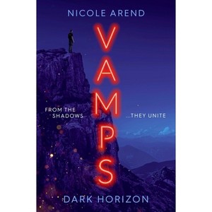 Vamps: Dark Horizon - by  Nicole Arend (Paperback) - 1 of 1