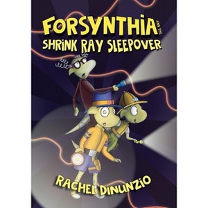 Forsynthia: The Shrink Ray Sleepover - by Rachel Dinunzio - 1 of 1