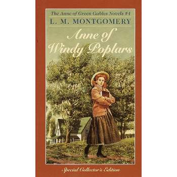 Anne of Windy Poplars - (Anne of Green Gables) by  L M Montgomery (Paperback)