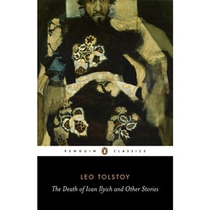 The Death of Ivan Ilyich and Other Stories - (Penguin Classics) by  Leo Tolstoy (Paperback) - 1 of 1