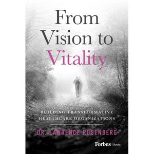 From Vision to Vitality - by  Lawrence Rosenberg (Hardcover) - 1 of 1