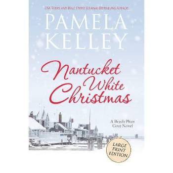 Nantucket White Christmas - Large Print by  Pamela M Kelley (Paperback)