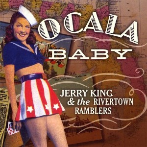 Jerry King & the Rivertown Ramblers - Ocala Baby (CD) - 1 of 1
