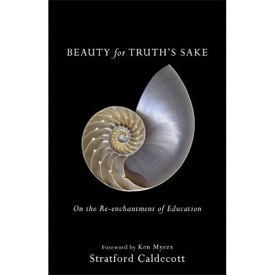 Beauty for Truth's Sake - by  Stratford Caldecott (Paperback)